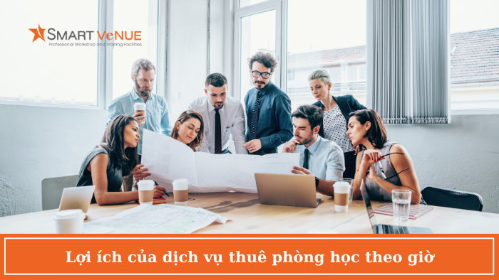 Loi ich cua dich vu thue phong hoc theo gio Lợi ích của dịch vụ thuê phòng học theo giờ