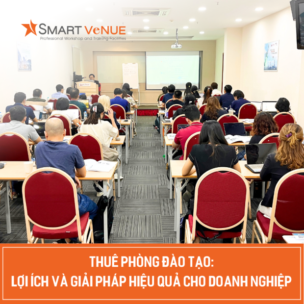 Thuê phòng đào tạo: Lợi ích và giải pháp hiệu quả cho doanh nghiệp